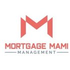 M MORTGAGE MAMI MANAGEMENT