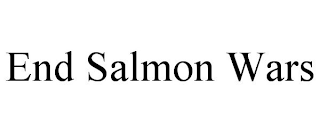 END SALMON WARS