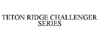 TETON RIDGE CHALLENGER SERIES