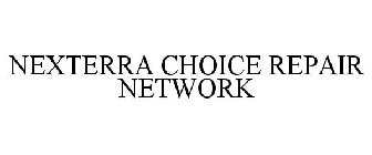 NEXTERRA CHOICE REPAIR NETWORK