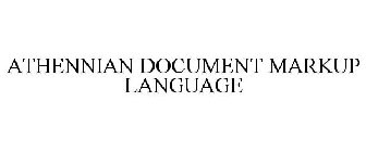 ATHENNIAN DOCUMENT MARKUP LANGUAGE