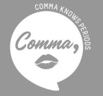 COMMA, COMMA KNOWS PERIODS