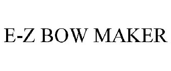 E-Z BOW MAKER