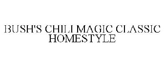 BUSH'S CHILI MAGIC CLASSIC HOMESTYLE