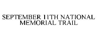 SEPTEMBER 11TH NATIONAL MEMORIAL TRAIL