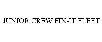 JUNIOR CREW FIX-IT FLEET