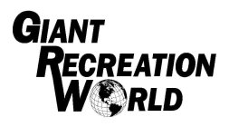 GIANT RECREATION WORLD