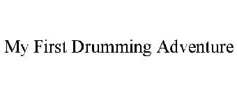 MY FIRST DRUMMING ADVENTURE