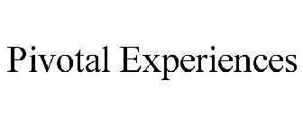 PIVOTAL EXPERIENCES