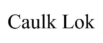 CAULK LOK