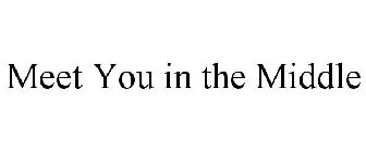 MEET YOU IN THE MIDDLE