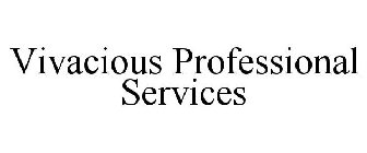 VIVACIOUS PROFESSIONAL SERVICES