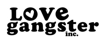 LOVE GANGSTER INC.