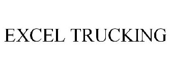 EXCEL TRUCKING