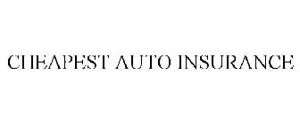 CHEAPEST AUTO INSURANCE