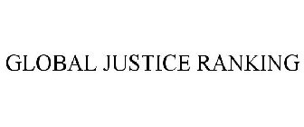 GLOBAL JUSTICE RANKING