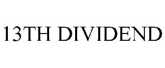 13TH DIVIDEND