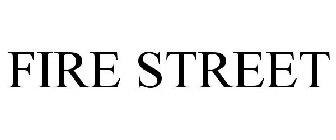 FIRE STREET