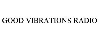 GOOD VIBRATIONS RADIO