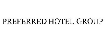 PREFERRED HOTEL GROUP