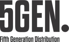 5GEN. FIFTH GENERATION DISTRIBUTION