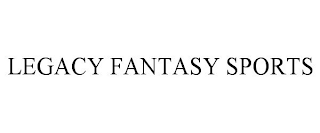 LEGACY FANTASY SPORTS