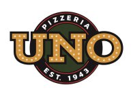 PIZZERIA UNO EST. 1943