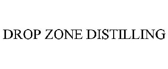 DROP ZONE DISTILLING