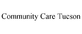 COMMUNITY CARE TUCSON