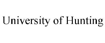 UNIVERSITY OF HUNTING