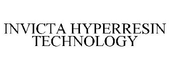 INVICTA HYPERRESIN TECHNOLOGY