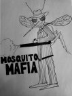 MOSQUITO MAFIA