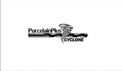 PORCELAINPLUS CYCLONE