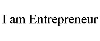 I AM ENTREPRENEUR