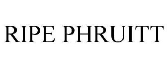 RIPE PHRUITT