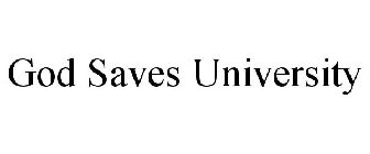 GOD SAVES UNIVERSITY