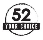 52 YOUR CHOICE