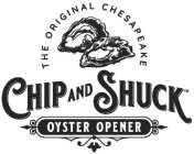 THE ORIGINAL CHESAPEAKE CHIP AND SHUCK OYSTER OPENER