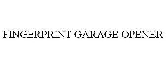 FINGERPRINT GARAGE OPENER