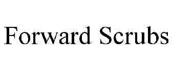 FORWARD SCRUBS