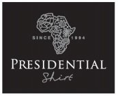 SINCE 1994 PRESIDENTIAL SHIRT