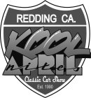 REDDING CA. KOOL APRIL NITES CLASSIC CAR SHOW EST. 1990