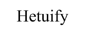 HETUIFY