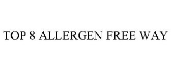 TOP 8 ALLERGEN FREE WAY