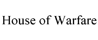 HOUSE OF WARFARE