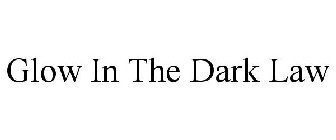 GLOW IN THE DARK LAW