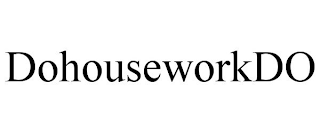 DOHOUSEWORKDO