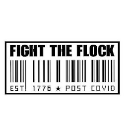 FIGHT THE FLOCK EST 1776 POST COVID