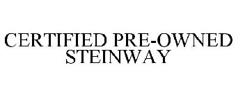 CERTIFIED PRE-OWNED STEINWAY