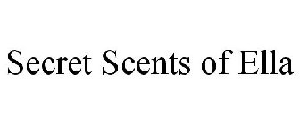 SECRET SCENTS OF ELLA